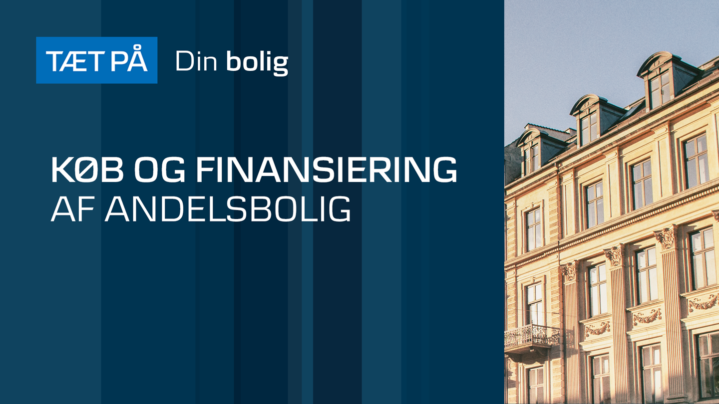 TÆT PÅ - Guide til køb og finansiering af andelsbolig